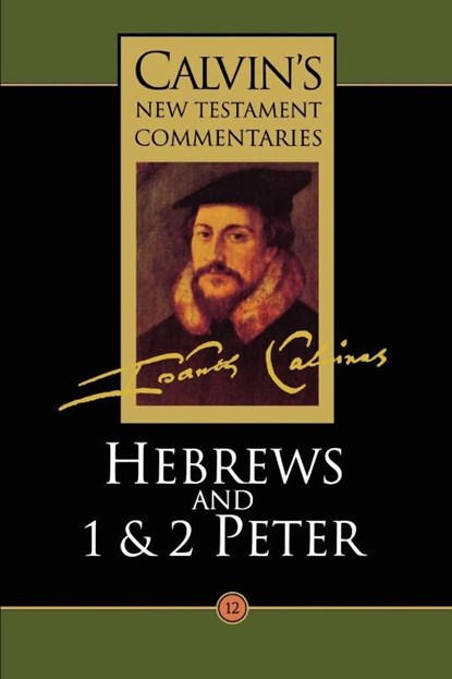 Hebrews, 1 & 2 Peter, John Calvin - Paperback - 9780802808127