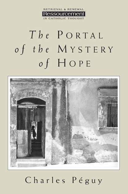 The Portal of the Mystery of Hope, Charles Peguy - Paperback - 9780802808998
