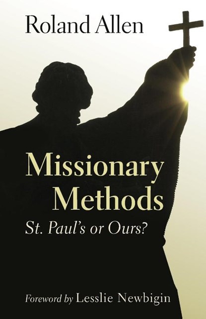 Missionary Methods, Roland Allen - Paperback - 9780802810014