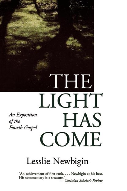 The Light Has Come, Lesslie Newbigin - Paperback - 9780802818959
