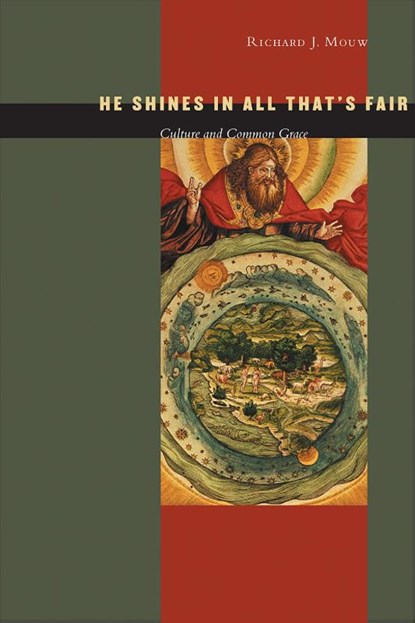 He Shines in All That's Fair, Richard J. Mouw - Paperback - 9780802821119