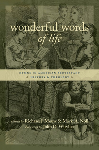 Wonderful Words of Life, Richard J. Mouw ; Mark A. Noll - Paperback - 9780802821607