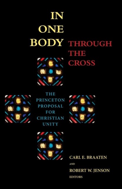 In One Body Through the Cross, Robert W. Jenson ; Carl E. Braaten - Paperback - 9780802822987