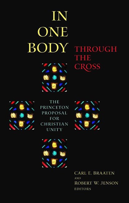 In One Body Through the Cross, Robert W. Jenson ; Carl E. Braaten - Paperback - 9780802822987