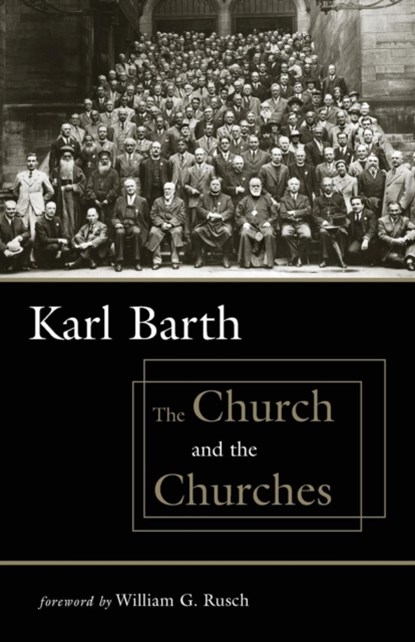The Church and the Churches, Karl Barth - Paperback - 9780802829702