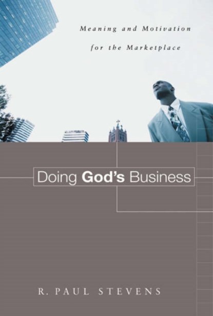 Doing God's Business, R. Paul Stevens - Paperback - 9780802833983