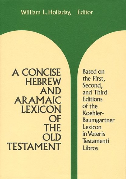 A Concise Hebrew and Aramaic Lexicon of the Old Testament, William L. Holladay - Gebonden - 9780802834133