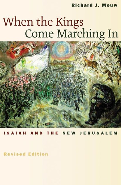 When the Kings Come Marching in, Richard J. Mouw - Paperback - 9780802839961