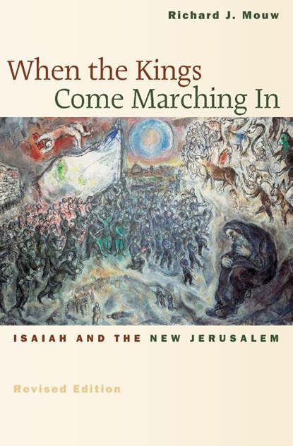 When the Kings Come Marching in, Richard J. Mouw - Paperback - 9780802839961