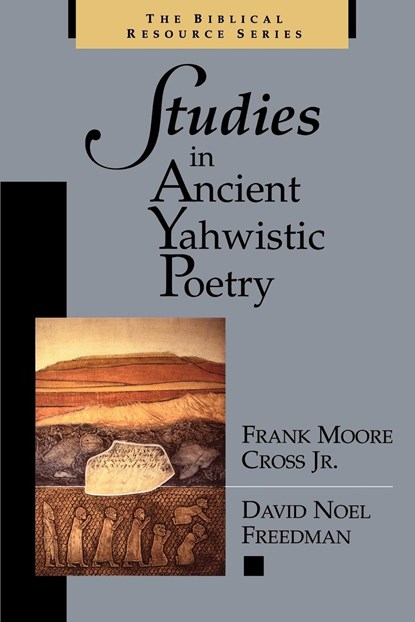 Studies in Ancient Yahwistic Poetry, Frank Moore Cross ; David Noel Freedman - Paperback - 9780802841599
