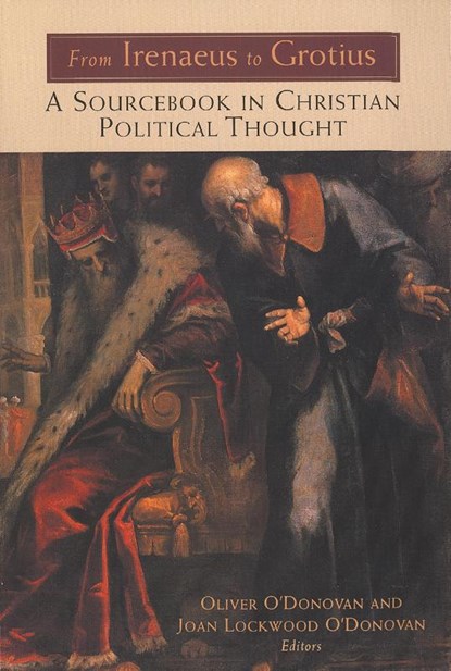 From Irenaeus to Grotius, Oliver O'Donovan ; Joan Lockwood O'Donovan - Paperback - 9780802842091