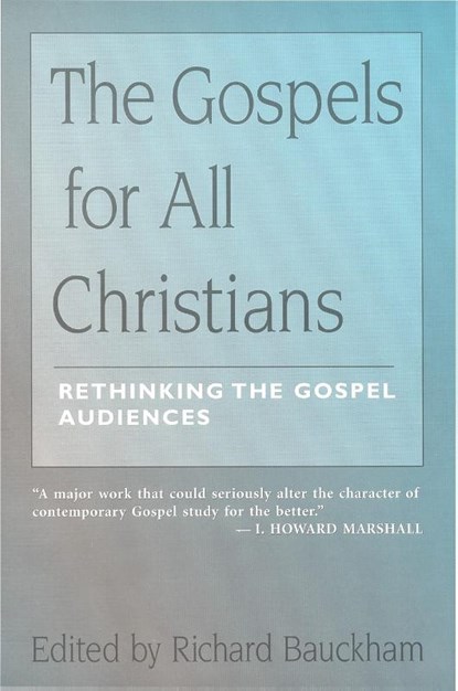 The Gospels for All Christians, Richard Bauckham - Paperback - 9780802844446