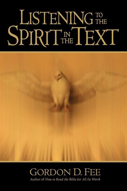Listening to the Spirit in the Text, Gordon D. Fee - Paperback - 9780802847577