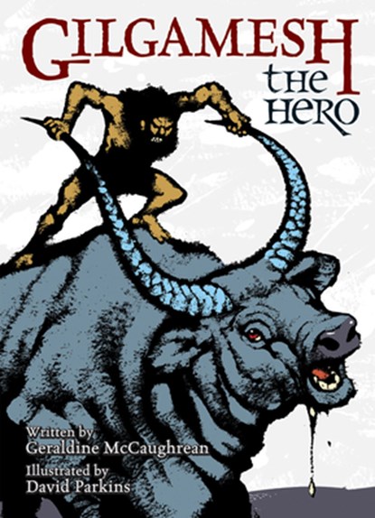 Gilgamesh the Hero, Geraldine McCaughrean ; David Parkins - Gebonden - 9780802852625