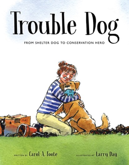 Trouble Dog, Carol A. Foote - Gebonden - 9780802855817
