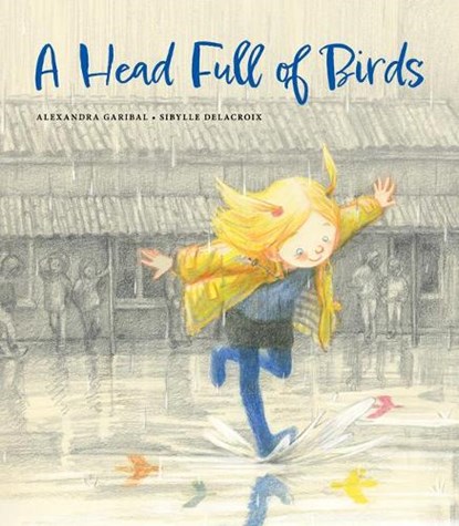 A Head Full of Birds, Alexandra Garibal - Gebonden - 9780802855961