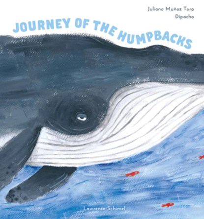 Journey of the Humpbacks, Juliana Muñoz Toro - Gebonden - 9780802856432