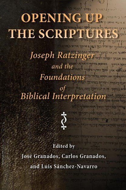 Opening Up the Scriptures, Jose Granados ; Carlos Granados ; Luis Sanchez-navarro - Paperback - 9780802860118
