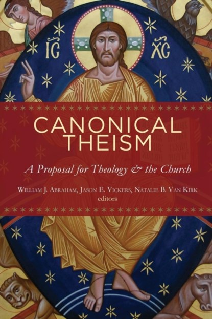 Canonical Theism, William Abraham ; Jason E. Vickers ; Natalie B. Van Kirk - Paperback - 9780802862389