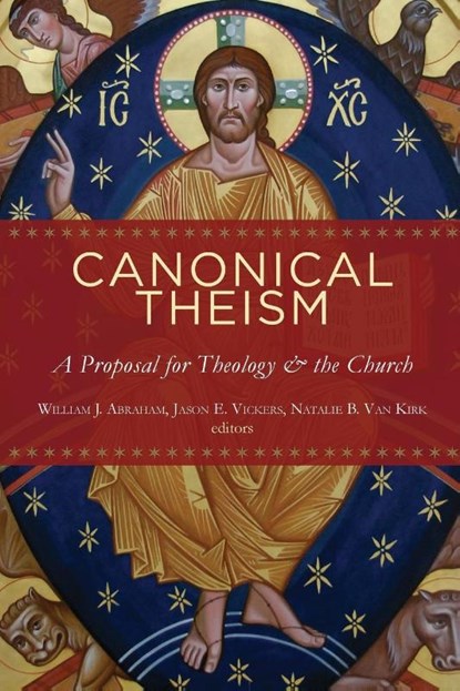 Canonical Theism, William Abraham ; Jason E. Vickers ; Natalie B. Van Kirk - Paperback - 9780802862389