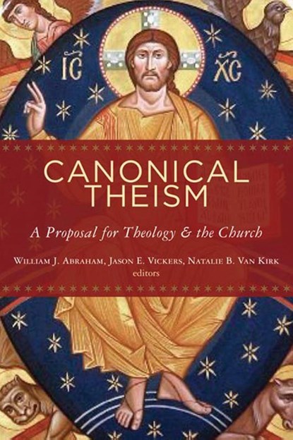 Canonical Theism, William Abraham ; Jason E. Vickers ; Natalie B. Van Kirk - Paperback - 9780802862389