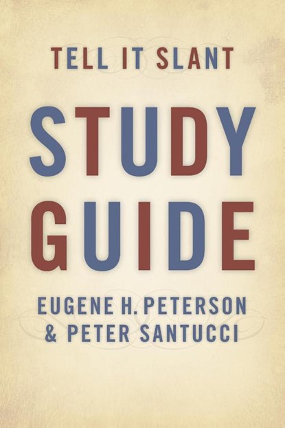 Tell it Slant, Eugene H. Peterson ; Peter Santucci - Paperback - 9780802863799