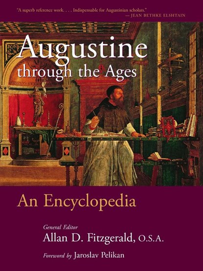 Augustine Through the Ages, Allan D Fitzgerald ; John C Cavadini ; Marianne Djuth - Paperback - 9780802864796