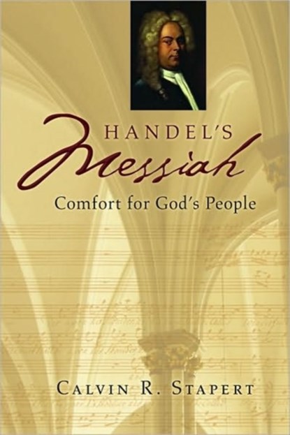 Handel's Messiah, Calvin R. Stapert - Paperback - 9780802865878