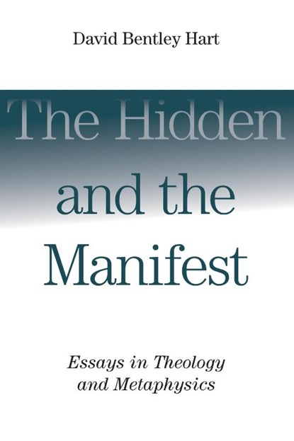 Hidden and the Manifest, David Bentley Hart - Paperback - 9780802865960