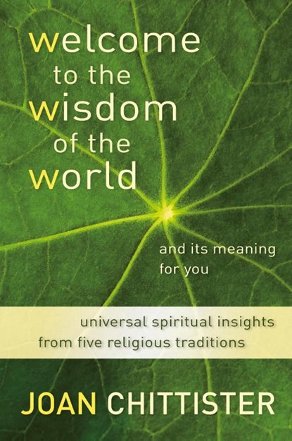 Welcome to the Wisdom of the World and its Meaning for You, Joan Chittister - Paperback - 9780802866462