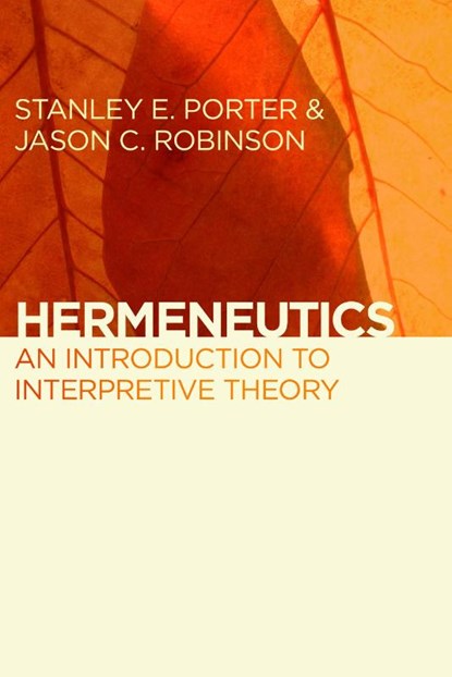 Hermeneutics, Stanley E. Porter ; Jason C. Robinson - Paperback - 9780802866578