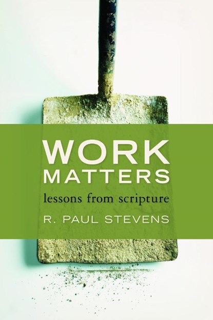 Work Matters, R. Paul Stevens - Paperback - 9780802866967