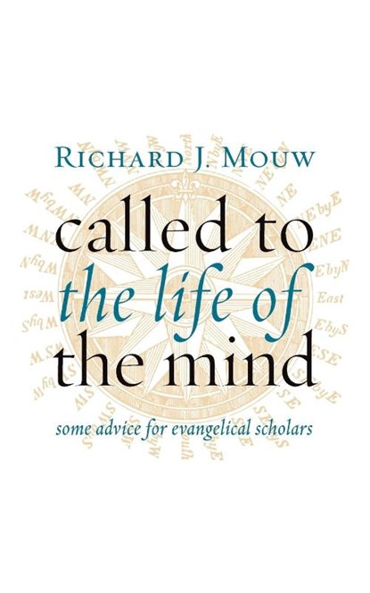 Called to the Life of the Mind, Richard J. Mouw - Paperback - 9780802867667
