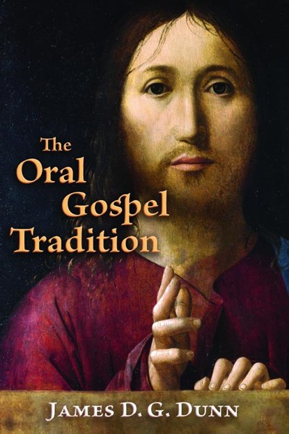 Oral Gospel Tradition, James D. G. Dunn - Paperback - 9780802867827
