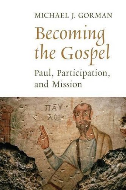 Becoming the Gospel, Michael J. Gorman - Paperback - 9780802868848
