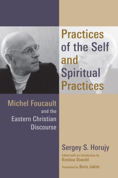 Practices of the Self and Spiritual Practices, Sergey S. Horujy - Paperback - 9780802872265