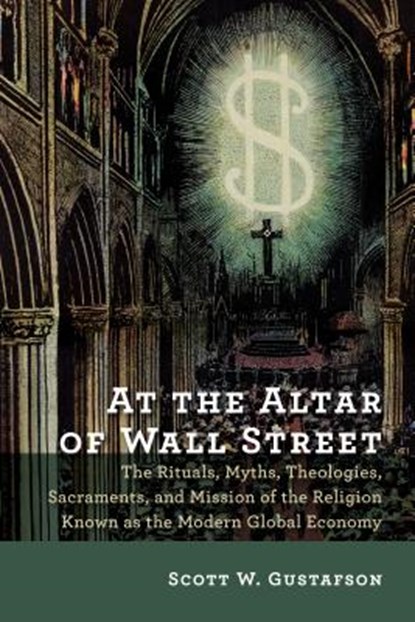 At the Altar of Wall Street, Scott W Gustafson - Paperback - 9780802872807