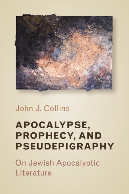 Apocalypse, Prophecy, and Pseudepigraphy, John J. Collins - Paperback - 9780802872852
