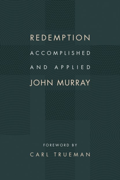 Redemption Accomplished and Applied, John Murray - Paperback - 9780802873095