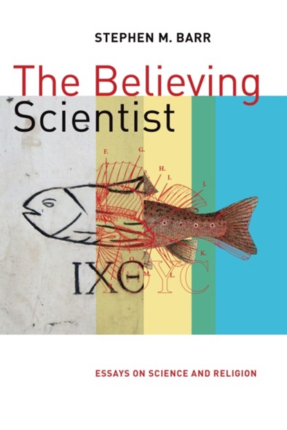 Believing Scientist, BARR,  Stephen M. - Paperback - 9780802873705