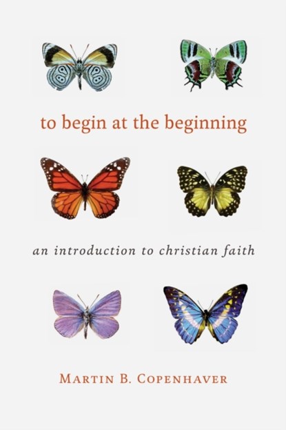 To Begin at the Beginning, Martin B. Copenhaver - Paperback - 9780802874160