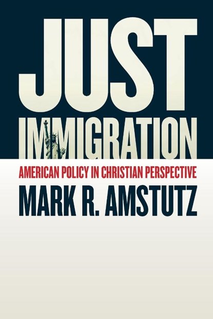 Just Immigration, Mark R. Amstutz - Paperback - 9780802874849