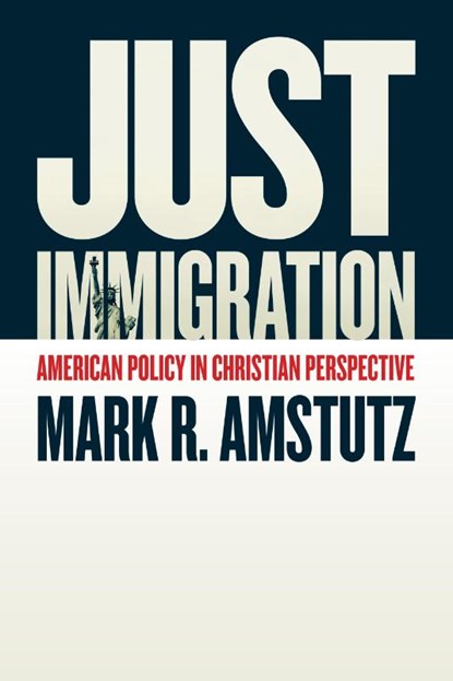 Just Immigration, Mark R. Amstutz - Paperback - 9780802874849