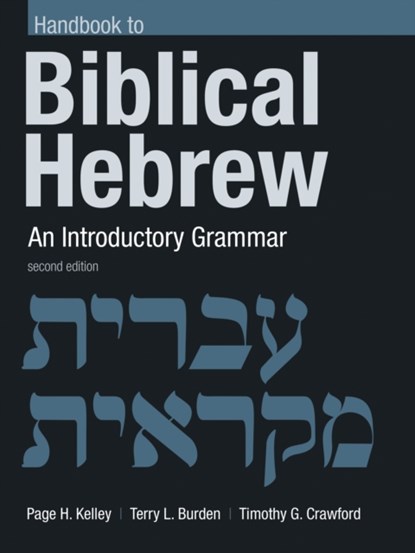 Handbook to Biblical Hebrew, Page H. Kelley ; Terry L. Burden - Paperback - 9780802875013