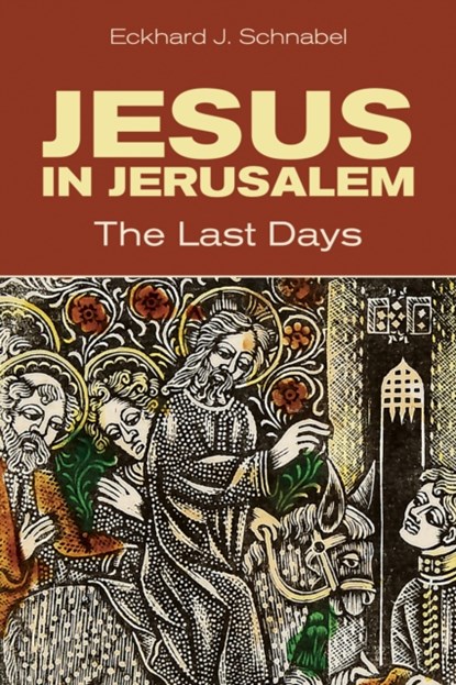 Jesus in Jerusalem, Eckhard J. Schnabel - Paperback - 9780802875808