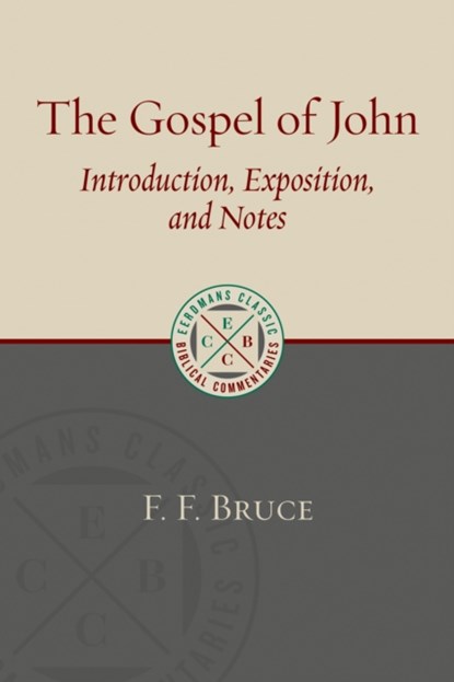 Gospel of John, F. F. Bruce - Paperback - 9780802875914