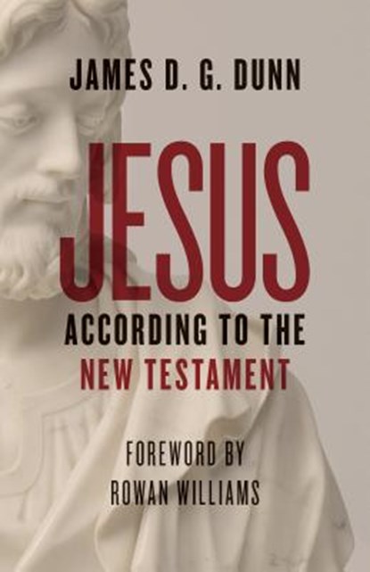 Jesus according to the New Testament, James D. G. Dunn - Paperback - 9780802876690