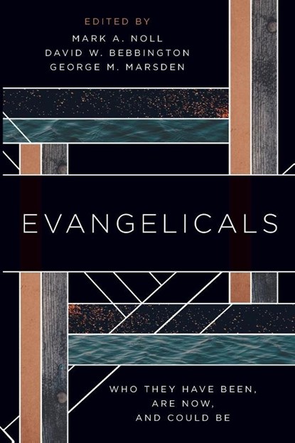 Evangelicals, Mark A. Noll ; David W. Bebbington ; George M. Marsden - Paperback - 9780802876959