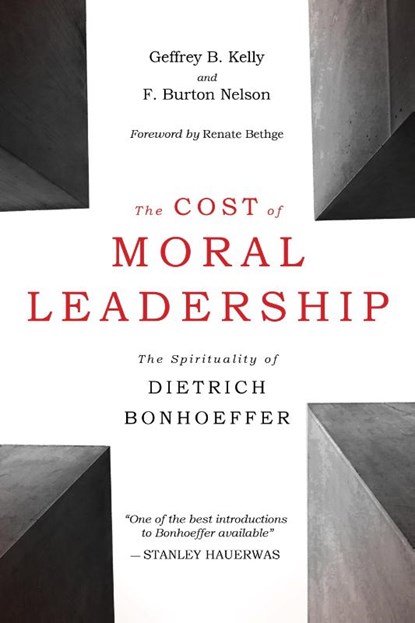 The Cost of Moral Leadership, Geffrey B. Kelly ; F. Burton Nelson - Paperback - 9780802877581