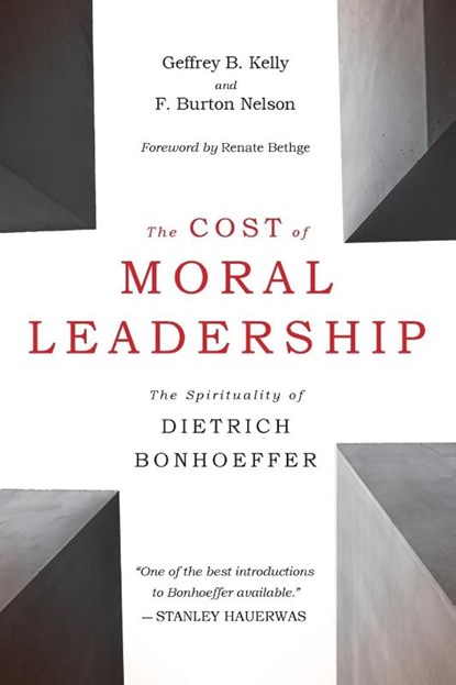 The Cost of Moral Leadership, Geffrey B. Kelly ; F. Burton Nelson - Paperback - 9780802877581